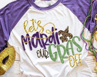 Laten we Mardi Our Gras Off - Mardi Gras Shirt - volwassen Mardi Gras Shirt - New Orleans Tee - Womens Graphic Tee - NOLA Shirt - Fat Tuesday Shirt