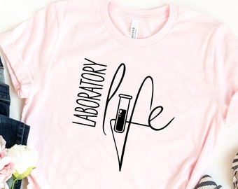 Laboratory Life Shirt - Lab Life Shirt - Lab Week 2022 - Lab Tech Tee - Lab Scientist Shirt - Lab Tech Shirt