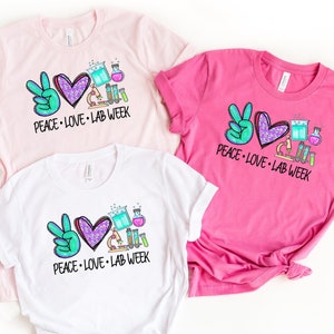 T-shirt de la semaine Peace Love Lab - T-shirt technique de laboratoire - T-shirt scientifique - Cadeau pour le personnel de laboratoire - T-shirt professionnel de laboratoire médical - Technologue