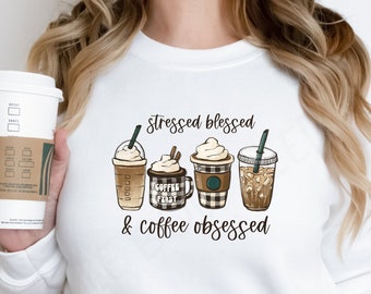 Stressed Blessed and Coffee Obsessed - Coffee First Shirt - Cute Coffee Shirt - Funny Mom Shirt - Mom Coffee Tee - Coffee Addict Tee