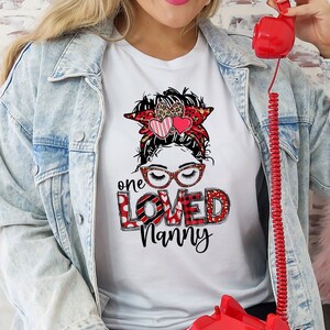 One Loved Nanny - Valentines Nanny Shirt - Messy Bun Valentines Sweater - Be Mine Shirt - Love Sweatshirt - Cute Valentines Shirt