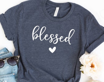 Blessed Shirt - Blessed T Shirt - Trendy Blessed Shirt - Mother's Day Shirt - Inspirational Shirt - Blessed Mom Shirt - Faith Shirt