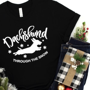 Dachshund Through the Snow - Funny Holiday Shirt - Dachshund Christmas Shirt - Christmas Party Shirt - Weiner Dog Shirt - Doxie Shirt