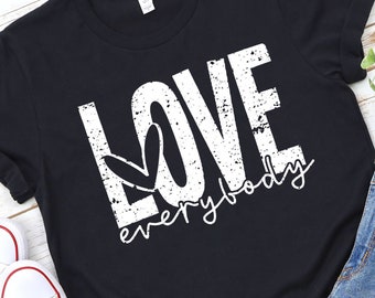 Love Everybody Shirt - Women's Valentines Shirt - Adult Valentines Shirt - Valentines Day Tee - Heart Love Tee - Womens Clothing