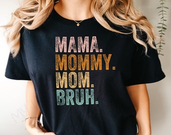 Retro Mama Mommy Mom Bruh T-Shirt - Vintage Motherhood Tee - Sarcastic Mother's Day Gift - Baby Shower Gift - Boy Mom - Oversized Trendy Tee