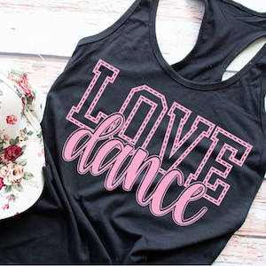 Love Dance Tank - Women&#39;s Racerback Tank - Dance Mom Tank - Workout Tank - Dance Team Tank - Dancer Top - Dance Mom Shirt