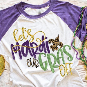 Lets Mardi Our Gras Off Mardi Gras Shirt Adult Mardi Gras Shirt New Orleans Tee Womens Graphic Tee NOLA Shirt Fat Tuesday Shirt image 8