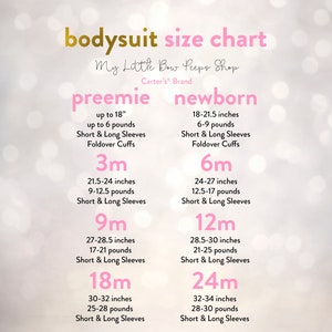 May include: Bodysuit size chart for babies from preemie to 24 months. The chart shows the corresponding size in months, inches, and pounds. Carter's Brand.