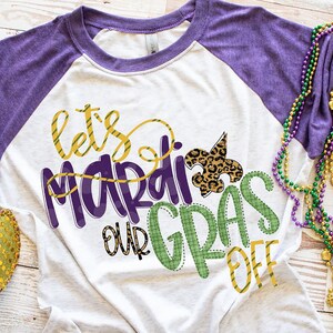 Lets Mardi Our Gras Off Mardi Gras Shirt Adult Mardi Gras Shirt New Orleans Tee Womens Graphic Tee NOLA Shirt Fat Tuesday Shirt image 4