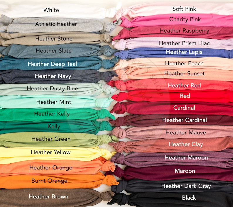 May include: A variety of t-shirt colors, including white, athletic heather, heather stone, heather slate, heather deep teal, heather navy, heather dusty blue, heather mint, heather kelly, kelly, heather green, heather yellow, heather orange, burnt orange, heather brown, soft pink, charity pink, heather raspberry, heather prism lilac, heather lapis, heather peach, heather sunset, heather red, red, cardinal, heather cardinal, heather mauve, heather clay, heather maroon, maroon, heather dark gray, and black.