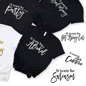 Bachelorette Party Shirt - Bridal Party T Shirt - Funny Bachelorette Shirts - Girls Trip Shirts - Bridesmaid Proposal - I'll Bring The image 9