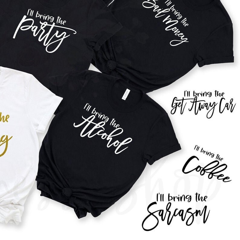 Bachelorette Party Shirt - Bridal Party T Shirt - Funny Bachelorette Shirts - Girls Trip Shirts - Bridesmaid Proposal - I'll Bring The image 9