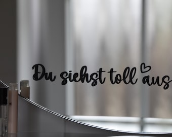 Spiegelsticker "Du siehst toll aus" Sticker Aufkleber Vinyl