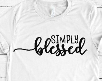 Simply Blessed svg, Simply Blessed Shirt Design svg, Blessed Shirt svg, Hand Lettered Blessed Design, Blessed Cut File, Blessed Cutting File