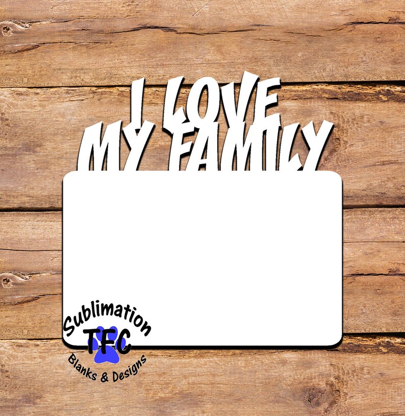 Sublimation Blank Custom I Love My Family Signs/magnets for - Etsy