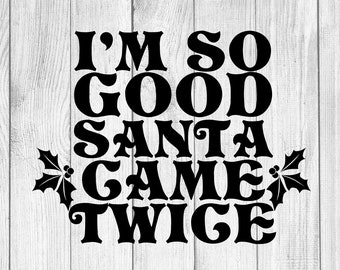 Came Twice svg, Santa svg, Christmas svg, Funny Christmas svg, Funny svg, Ugly Sweater svg, Christmas Shirt, Santa Claus,  Cricut svg, svg