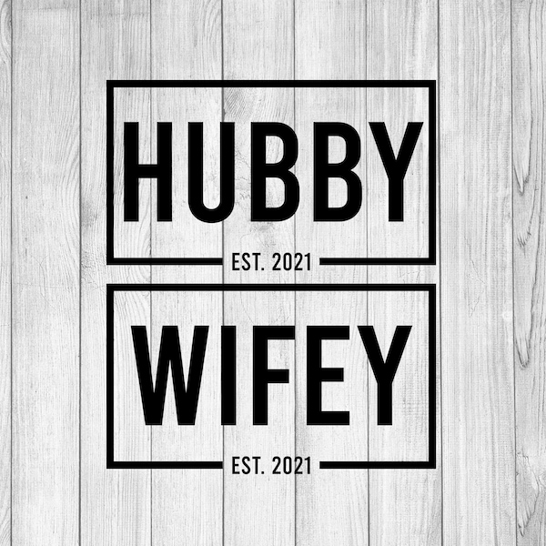 Hubby Wifey 2021 svg, Husband and Wife svg, Bride Groom, Wedding svg, Bachelor and Bachelorette Party, Wedding Decor, Man and Wife, Cricut
