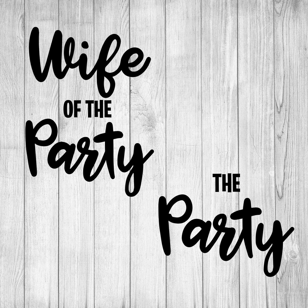 Wife of the Party Svg, the Party Svg, Bride and Groom, Husband and Wife