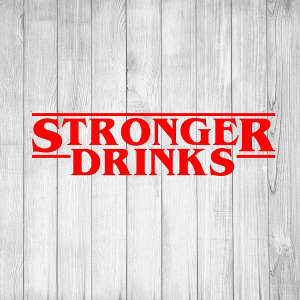 Stronger Drinks svg, Food and Wine Festival, Food and Wine svg, Food and Wine, Stranger svg, Things svg, Halloween svg, Cricut svg, svg