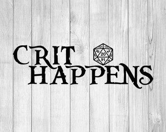May include: Black and white graphic design with the text "CRIT HAPPENS" and a black and white illustration of a twenty-sided die.