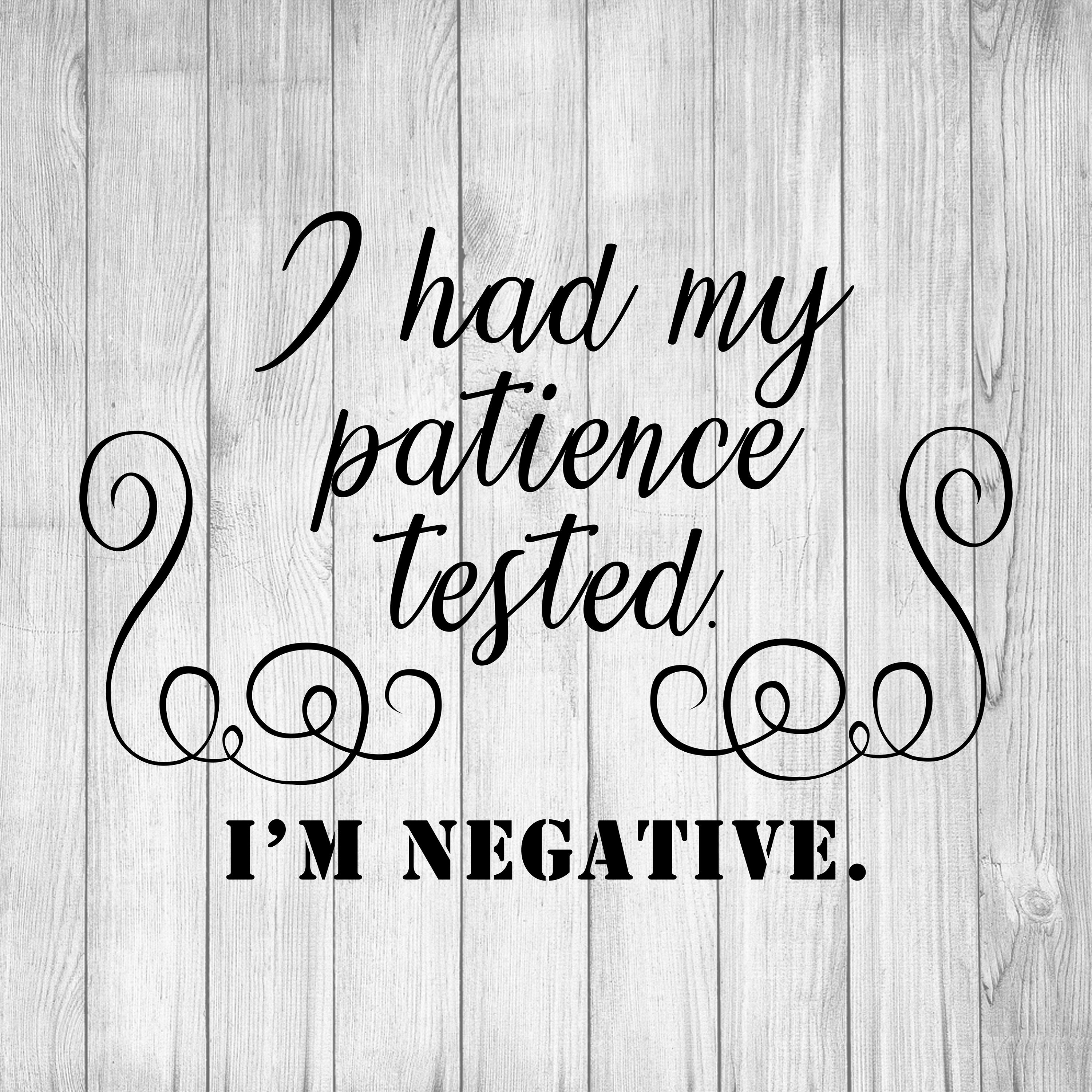Ich Habe Meine Geduld Test Ich Bin Negativ Svg Lustige Etsy