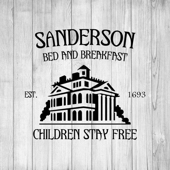 Download Sanderson Sisters Svg Bed And Breakfast Svg Hocus Pocus Svg Etsy