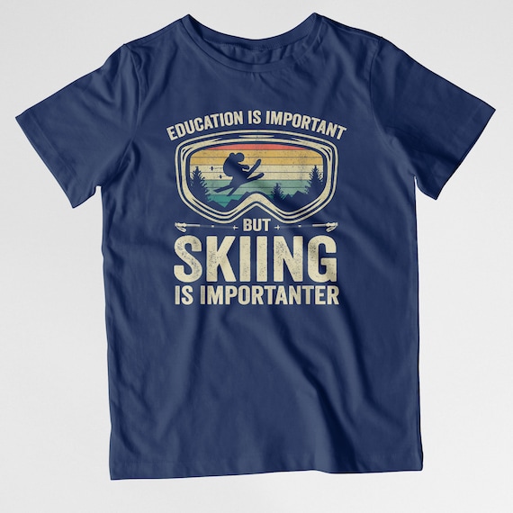 Kids Skiing Is Importenter T-Shirt | Funny Education is Important Snowsports Après Ski Winter Gift | Printed In-House