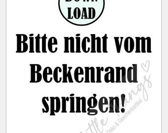 Badezimmer Bild, DOWNLOAD "Bitte nicht vom Beckenrand springen"  Lustiges Badezimmerbild, Deko, Poster, Spruch Badezimmer