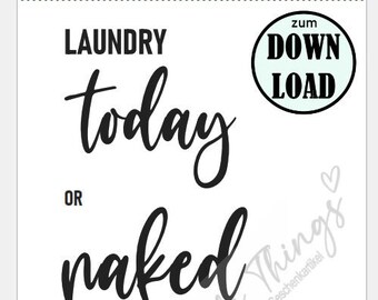 Badezimmer Bild, DOWNLOAD "laundry today or naked tomorrow"  Lustiges Badezimmerbild, Deko, Poster, Spruch Badezimmer