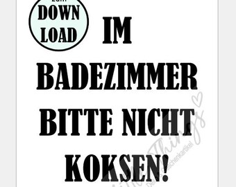 Badezimmer Bild, DOWNLOAD "Im Badezimmer bitte nicht koksen..."  Lustiges Badezimmerbild, Deko, Poster, Spruch Badezimmer