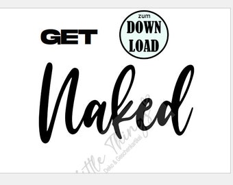 Badezimmer Bild, DOWNLOAD "get naked"  Lustiges Badezimmerbild, Deko, Poster, Spruch Badezimmer