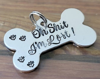 Mature Oh Shit I'm LOST! Bone Shaped Aluminum Dog Pet Collar Tag, Mature Hilarious Name and Phone Optional Check out our dog stamps.
