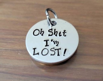 Mature Oh Shit I'm LOST! 1" Circle Aluminum Dog or Cat Pet Collar Tag, Hilarious Name and Phone Optional Check out our dog and cat stamps.