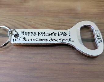 Hand Stamped Father's Day Bottle Opener Keychain: From the Reason You Drink