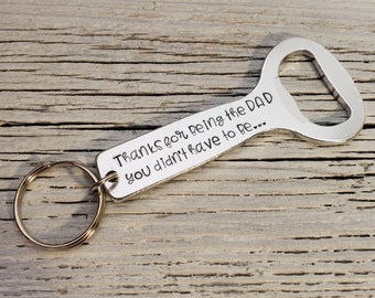 Thanks for being the Dad you didn't have to be... Custom Father's Day Key Chain Child Name Hand Stamped Bottle Opener Father's Day Key Chain