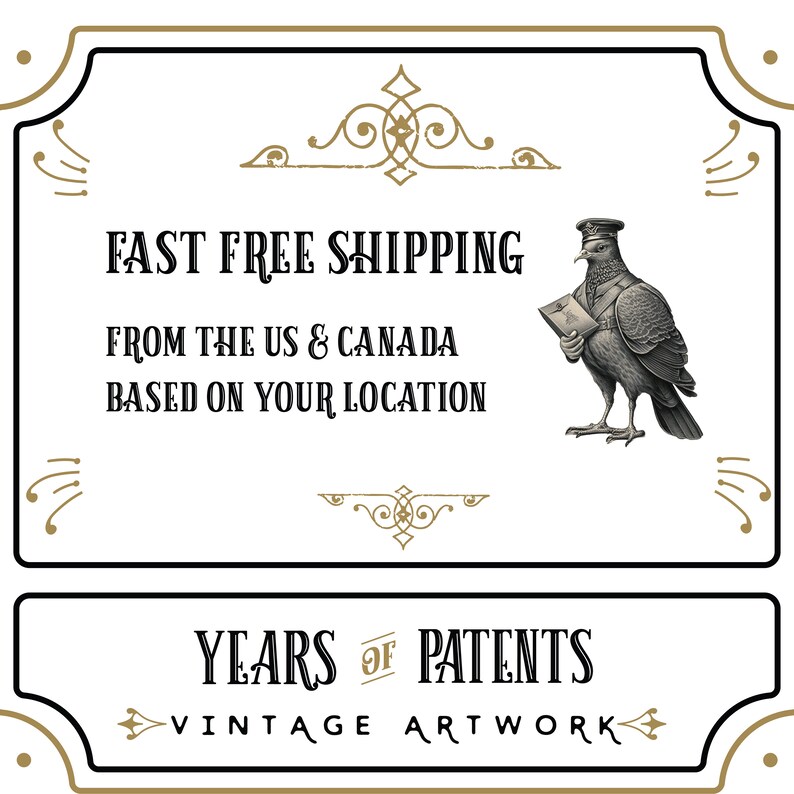 May include: A vintage illustration of a bird carrying a letter with the text "FAST FREE SHIPPING FROM THE US & CANADA BASED ON YOUR LOCATION YEARS OF PATENTS VINTAGE ARTWORK".