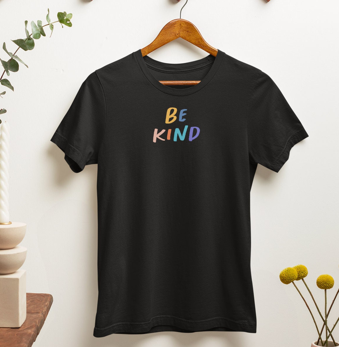 Soft Be Kind Shirt Positive Vibes T-Shirt Shirt for Women Inspirational Tshirt Shirt for Men Be Kind Tee Positivity Top Unisex Fit