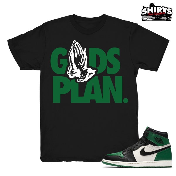 Pine Green 1  shirt | Gods Plan - Match Retro 1 High OG Pine Green black tee shirts