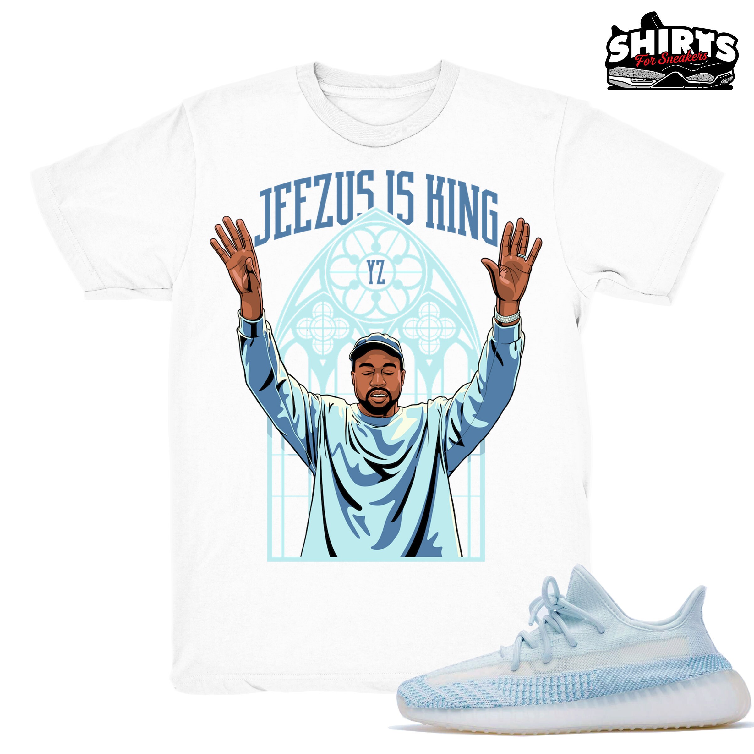 Yeezy Boost Cloud White 350 shirt Jeezus Is King V2 Cloud White 350 Yeezy white tee shirts