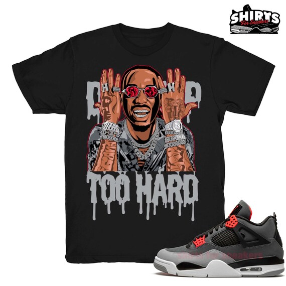 Infrared 4 Shirt Drip Too Hard Match Retro 4 Infrared 2022 Black