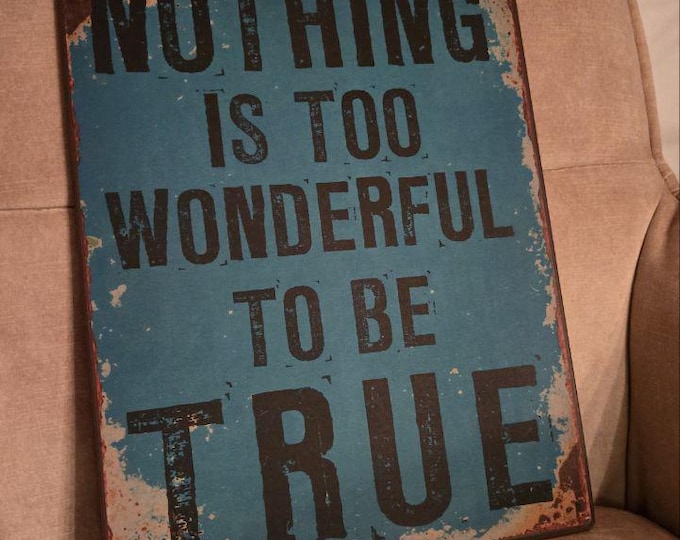 Metal sign with print "Nothing is too wonderful to be true", housewarming gift, hygge decoration, decoration for the hallway