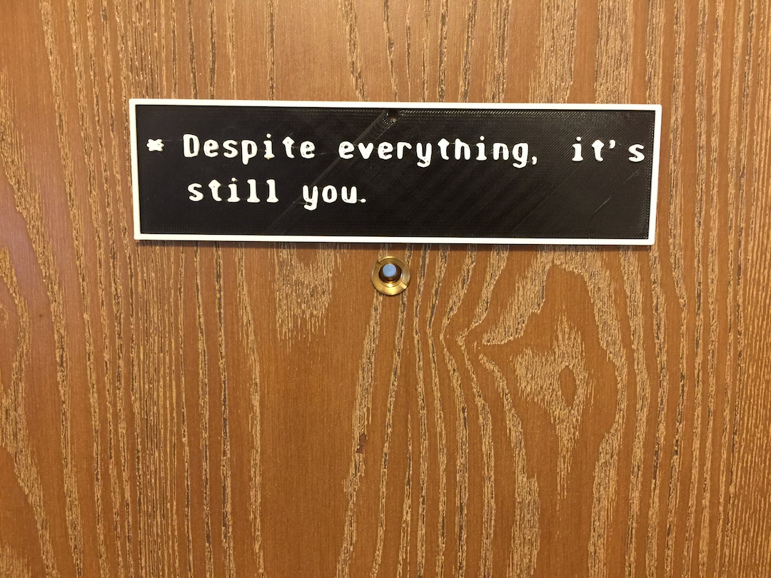 Despite Everything, It's Still You Sign - Undertale 3D Printed Wall
