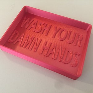 Wash Your Damn Hands/Thanks For Washing Up/Custom Text Soap Dish. 3D Printed Soap Dish, Bathroom Accessory, Soap Holder