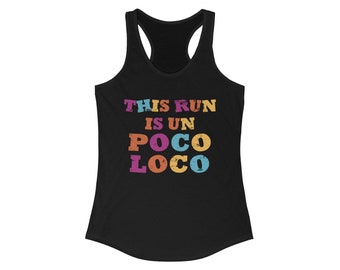 This Run Is Un Poco Loco Coco Women's Ideal Racerback Tank