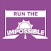 Run The Impossible