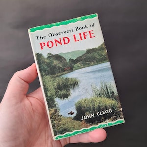 The Observer&#39;s Book of Pond Life by John Clegg, 32 Plates in Full Colour, Frederick Warne & Co 1967