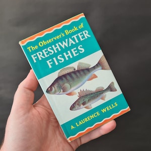 The Observer&#39;s Book of Freshwater Fishes by Laurence Wells, 82 Species Described, Frederick Warne & Co 1966