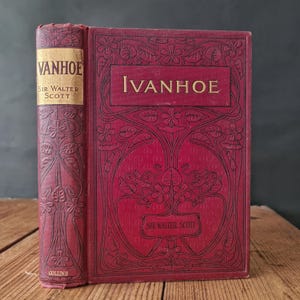 Ivanhoe by Sir Walter Scott, Illustrated by R. Johnson, Collins Clear Type Press Circa. 1905, Antique Ivanhoe Book