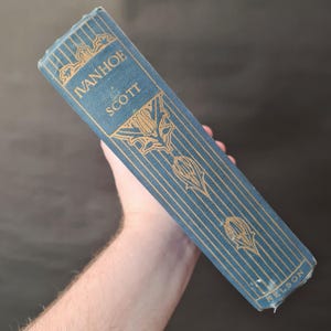 Ivanhoe by Sir Walter Scott, Thomas Nelson and Sons Circa 1910, Antique Decorative Ivanhoe Book