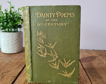 Dainty Poems of the 19th Century 1899, Antique Poetry Book, Pretty Book of Poems, Beautiful Antique Poems